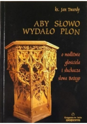 Aby słowo wydało plon - Jan Twardy - książka  wyd. 2005