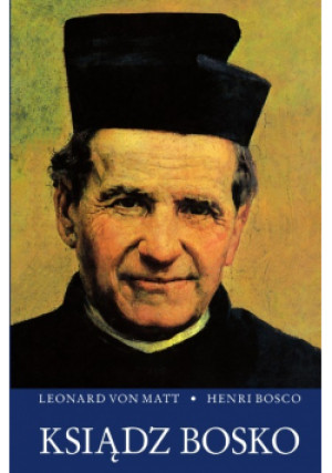 Ksiądz Bosko - Henri Bosco, Leonard von Matt - książka  wyd. 1995