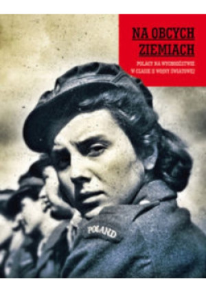 Na obcych ziemiach - Marta Markowska - książka historyczna wyd. 2012