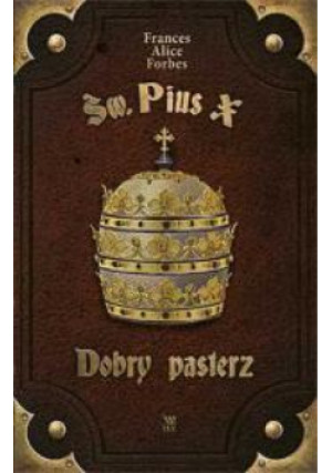 PPJ - Święty Pius X. Dobry pasterz - Alice Forbes Frances - książka  wyd. 2013