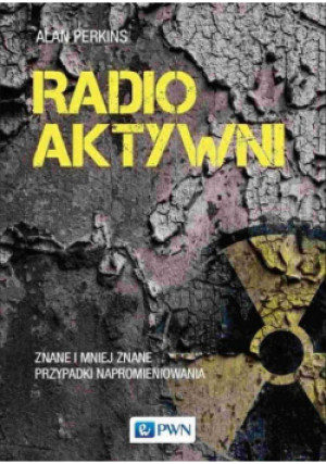 Radioaktywni - Alan Perkins - książka  wyd. 2022