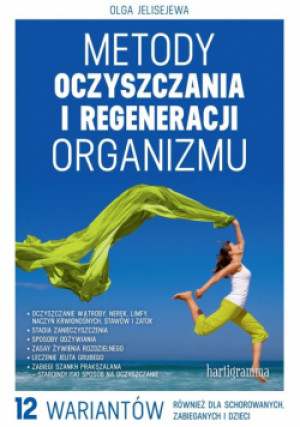 Metody oczyszczania i regeneracji organizmu - Jelisejewa Olga - książka  wyd. 2017