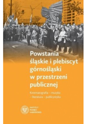 Powstania śląskie i plebiscyt górnośląski w.. - Fic Maciej, Węcki Mirosław - książka  wyd. 2021