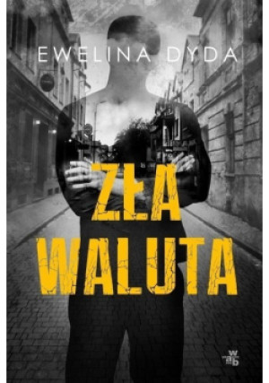 Zła waluta - Ewelina Dyda - książka  wyd. 2017