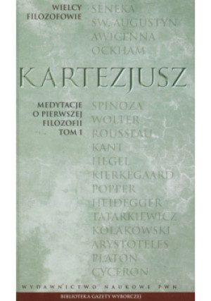 Kartezjusz - Wielcy Filozofowie 10 Medytacje o pierwszej filozofii tom 1 - Kartezjusz - książka  wyd. 2010