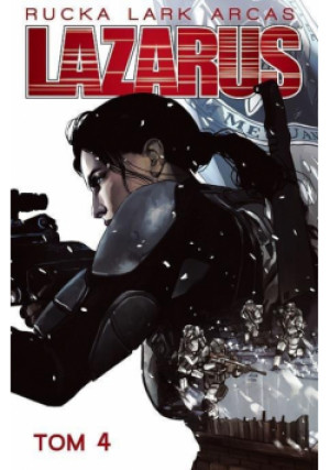 Lazarus T.4 Trucizna - Michael Lark, Greg Rucka, Lark Michael, Rucka Greg - książka  wyd. 2016