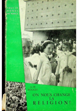 On nous change la religion - A. - M. Roguet - książka  wyd. 1959