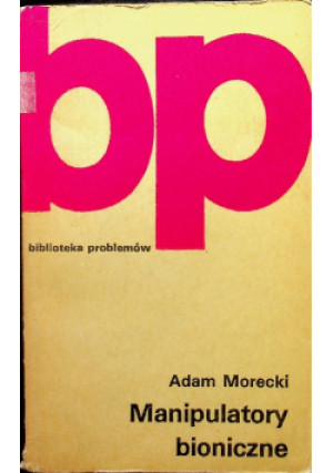 Manipulatory bioniczne - Adam Morecki - książka  wyd. 1976