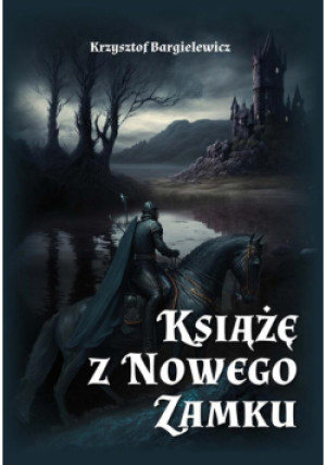 Książę z Nowego Zamku - Bargielewicz Krzysztof - książka  wyd. 2023