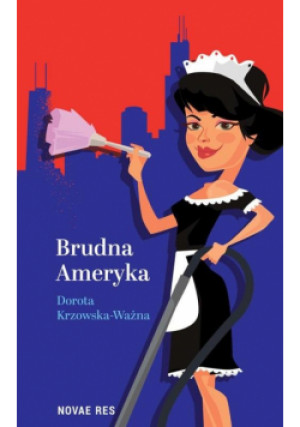 Brudna Ameryka - Krzowska-Ważna Dorota - książka  wyd. 2022