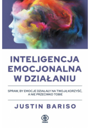 Inteligencja emocjonalna w działaniu - Justin Bariso - książka  wyd. 2022