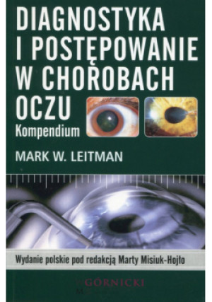 Diagnostyka i postępowanie w chorobach oczu - Mark W. Leitman - książka  wyd. 2017
