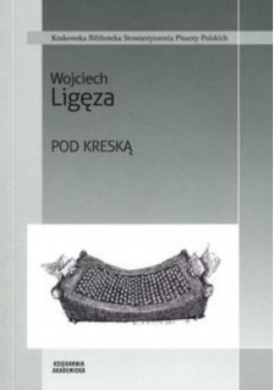 Pod kreską - Wojciech Ligęza - książka historyczna wyd. 2013