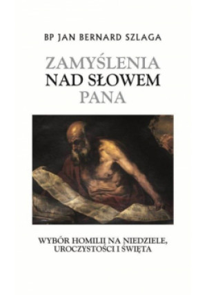 Zamyślenia nad Słowem Pana - Bernard Szlaga Jan - książka  wyd. 2016
