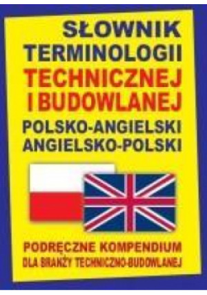 Słownik terminologii techn. i budowlanej angielski - Zbiorowa Praca - książka  wyd. 2014