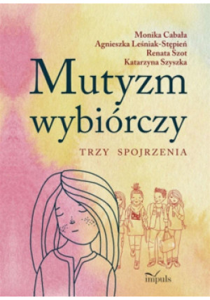 Mutyzm wybiórczy. Trzy spojrzenia - książka  wyd. 2019