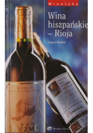 Wina hiszpańskie Rioja - Jurgen Mathass - książka  wyd. 2002