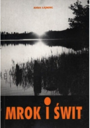 Mrok i świt - Anna Łajming - książka  wyd. 1994