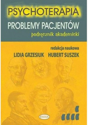 Psychoterapia. Problemy pacjentów - Lidia Grzesiuk, Grzesiuk Lidia, Suszek Hubert - książka  wyd. 2011