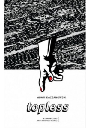 Topless - Adam Kaczanowski - książka  wyd. 2014