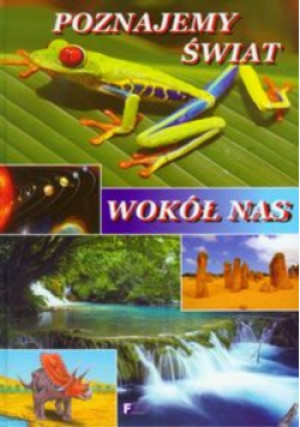 Poznajemy świat wokół nas - Praca Zbiorowa - książka  wyd. 2010