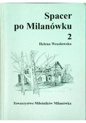 Spacer po Milanówku 2 - Helena Wesołowska - książka historyczna wyd. 1997