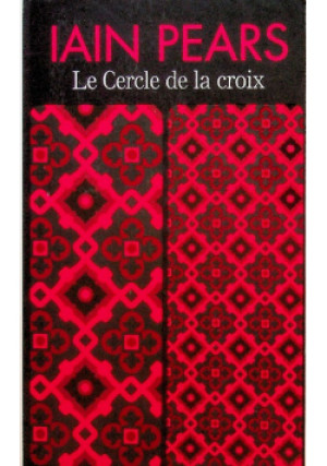 Le cercle de la croix - Iain Pears - książka  wyd. 2017