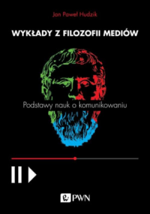 Wykłady z filozofii mediów - Jan Paweł Hudzik - książka  wyd. 2017