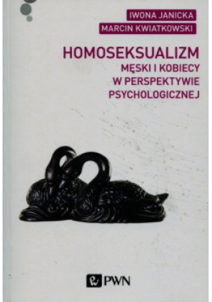 Homoseksualizm męski i kobiecy w perspektywie psychologicznej - Marcin Kwiatkowski - książka  wyd. 2016