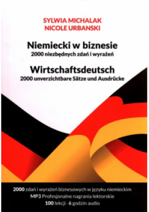 Niemiecki w biznesie 2000 niezbędnych zdań i wyrażeń - Sylwia Michalak, Nicole Urbanski - książka  wyd. 2022