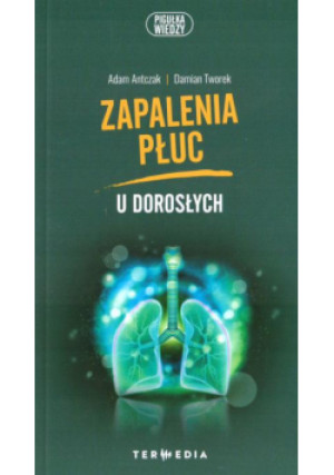 Zapalenia płuc u dorosłych - Adam Antczak, Damian Tworek - książka  wyd. 2020