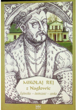 Mikołaj Rej z Nagłowic - Praca Zbiorowa - książka  wyd. 1997