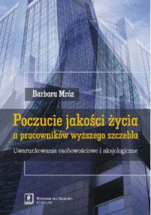 Poczucie jakości życia u pracowników wyższego szczebla - Barbara Mróz - książka  wyd. 2011