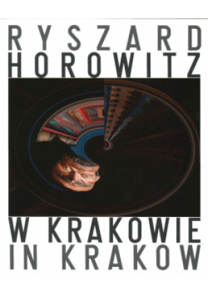 Ryszard Horowitz W Krakowie - Horowitz Ryszard - książka  wyd. 2018