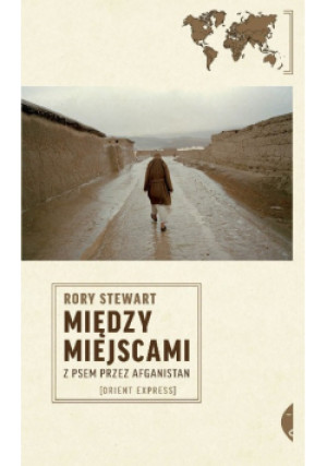Między miejscami - Rory Stewart - książka  wyd. 2014