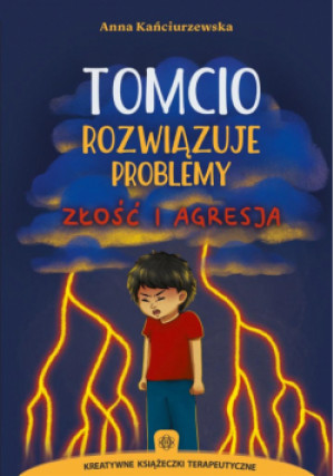 Tomcio rozwiązuje problemy złość i agresja - Anna Kańciurzewska - książka  wyd. 2020