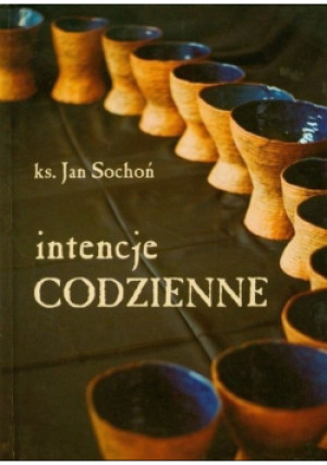 Intencje codzienne - Jan Sochoń Ks. - książka  wyd. 2009