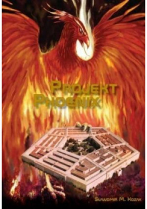 Projekt Phoenix - M. Kozak Sławomir - książka reportaż wyd. 2018