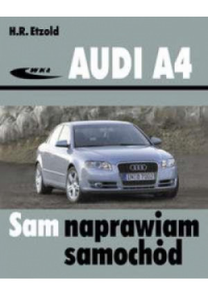 Audi A4 (typu B6/B7) modele 2000-2007 - Etzold Hans-Rudiger - książka  wyd. 2011