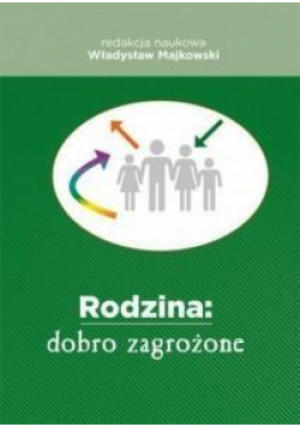 Rodzina: dobro zagrożone - Majkowski Władysław - książka  wyd. 2015