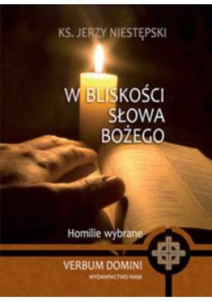 W bliskości słowa Bożego - Jerzy Niestępski - książka wyd. 2015