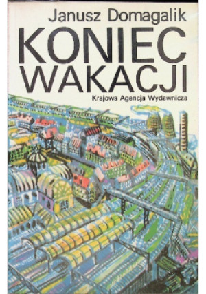Koniec wakacji - Janusz Domagalik - książka  wyd. 1990