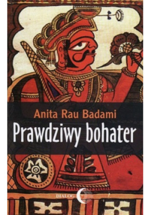 Prawdziwy bohater - Anita Rau Badami - książka  wyd. 2004