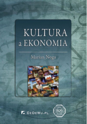 Kultura a ekonomia - Marian Noga - książka  wyd. 2014