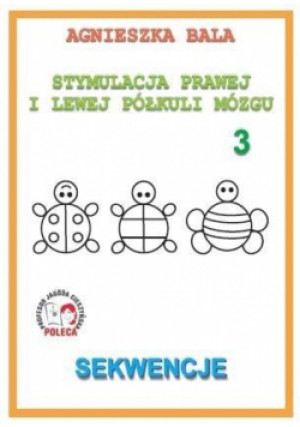 Stymulacja prawej i lewej półkuli 3 Sekwencje - Agnieszka biała - książka  wyd. 2011
