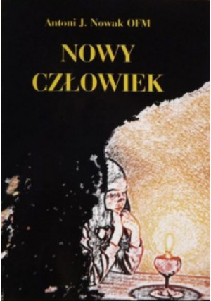 Nowy człowiek - Antoni J. Nowak - książka  wyd. 1998