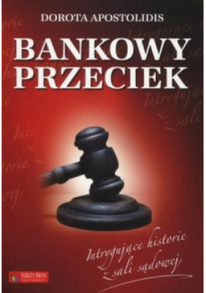 Bankowy przeciek - Dorota Apostolidis - książka reportaż wyd. 2011