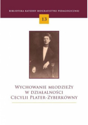 Wychowanie młodzieży w działalności Cecylii Plater - Koksa Hanna - książka  wyd. 2020