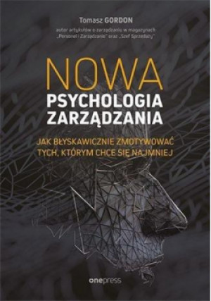 Nowa psychologia zarządzania - Gordon Tomasz - książka  wyd. 2023