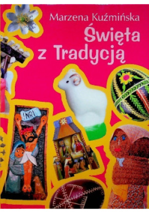 Święta z Tradycją - Marzena Kużmińska - książka  wyd. 2007